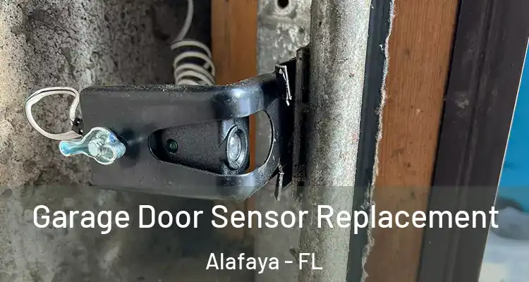 Garage Door Sensor Replacement Alafaya - FL