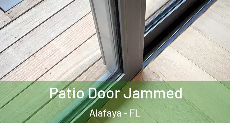 Patio Door Jammed Alafaya - FL