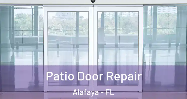 Patio Door Repair Alafaya - FL