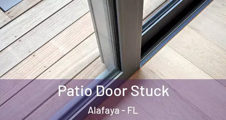 Patio Door Stuck Alafaya - FL