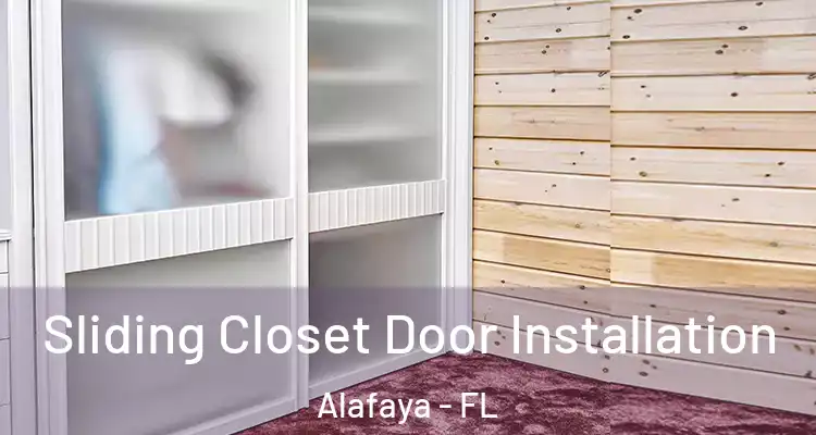 Sliding Closet Door Installation Alafaya - FL